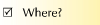 Where?