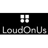 Loud On US